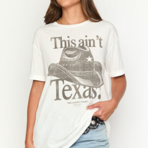 The Laundry Room This Ain’t Texas White Oversized Tee